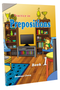 Practice in Prepositions Book 1